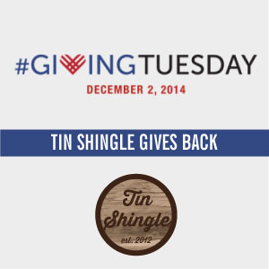 Tin Shingle Donates for #GivingTuesday